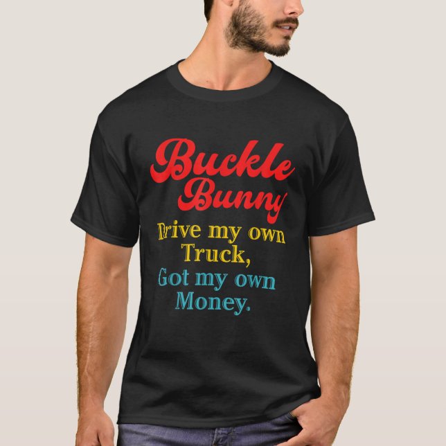Camiseta Buckle Bunny Dirige Meu Próprio Caminhão Recebeu M (Frente)