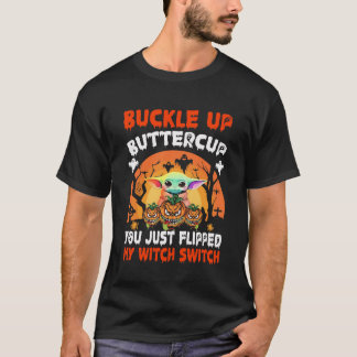 Camiseta Buckle Up Buttercup You Just Flipped My Witch Swit