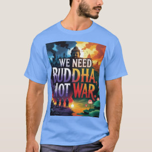 Camiseta 🌍 ☮️ "Buda sobre a Guerra" - Um Apelo Global à Pa