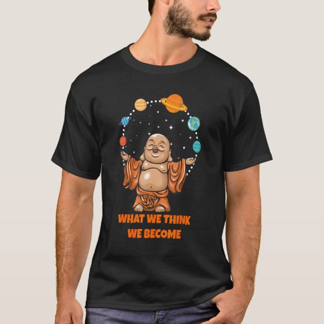 Camiseta Buddha Monk Namaste Buddhism What We Think We Beco (Frente)