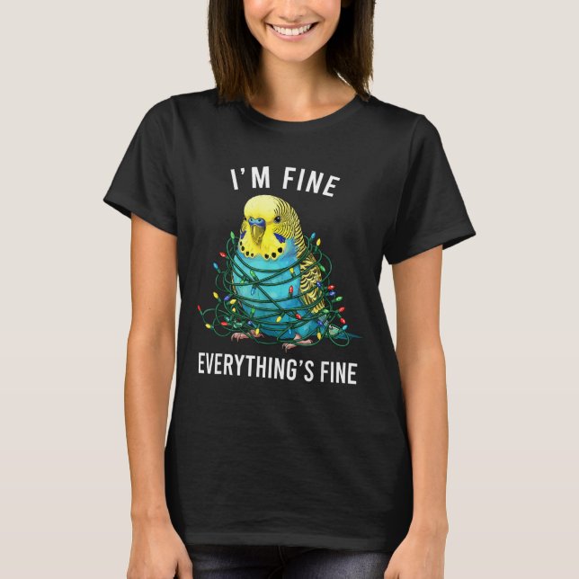 Camiseta Budgie Bird Christmas I'm Fine Everything Is Fine  (Frente)