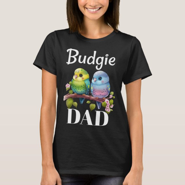 Camiseta Budgie Dad Budgerigar Parakeet Bird 18 (Frente)
