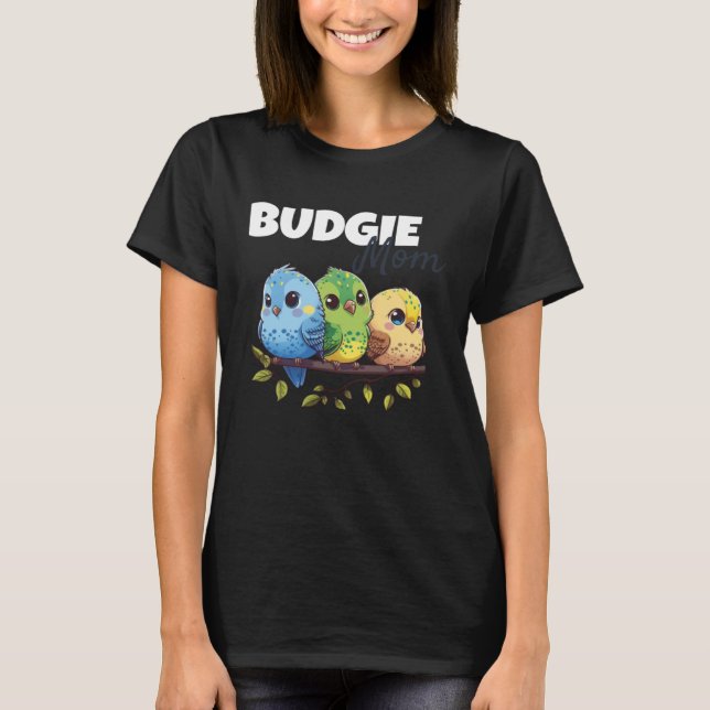 Camiseta Budgie Mom Budgerigar Parakeet Bird 69 (Frente)