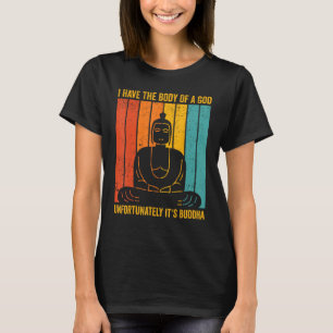 Camiseta Budismo Buda Retro Eu Tenho O Corpo De Um Deus,