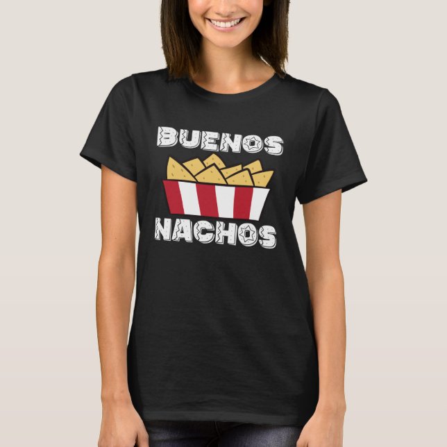 Camiseta Buenos Nachos Funny Comida Mexicana Nacho (Frente)