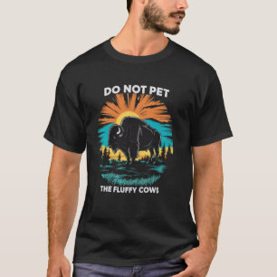 Camiseta Búfalo Engraçado Não Faça Carinho Nos Bois Fofos