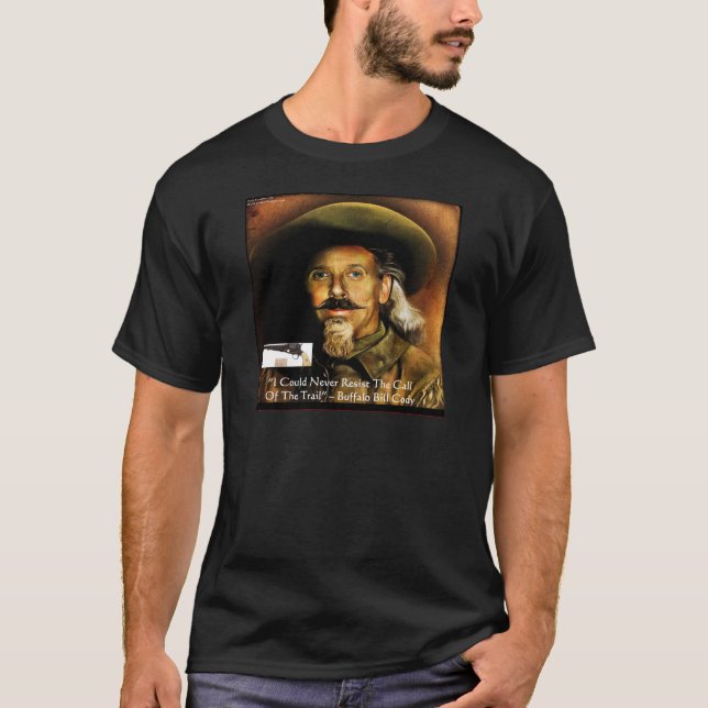 Camiseta Buffalo Bill Cody Sua Arma E Citação De Presentes  (Frente)
