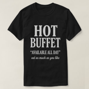 Camiseta Buffet Quente Disponível o Dia Todo Humor Adulto D