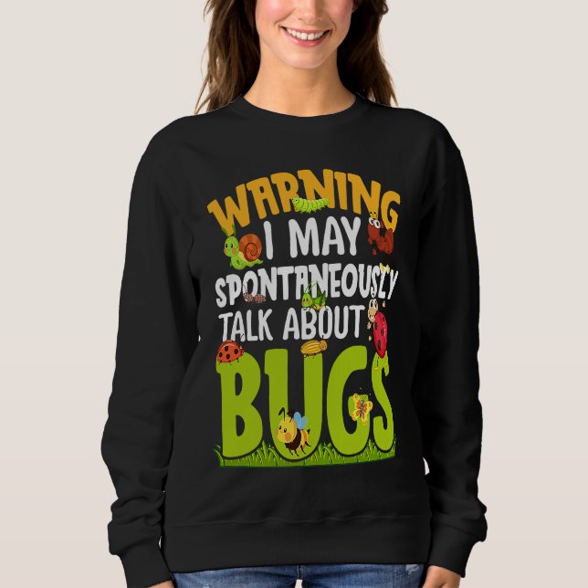 Camiseta Bug  Insect Science I Talk Spontaneously About Bug (Frente)