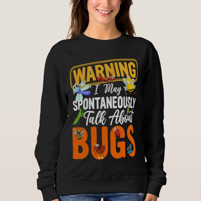 Camiseta Bug  Insect Science I Talk Spontaneously About Bug (Frente)
