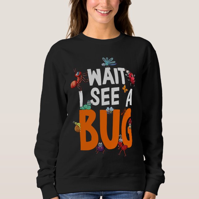 Camiseta Bug Lover Insect Science  Wait I see a Bug 11 (Frente)