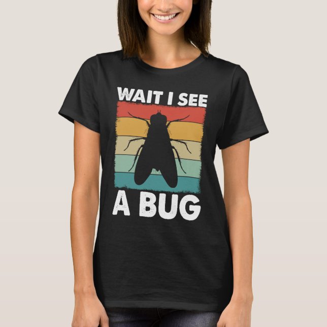 Camiseta Bug Lover Insect Science  Wait I see a Bug 6 (Frente)