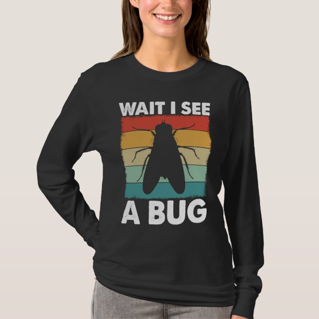 Camiseta Bug Lover Insect Science  Wait I see a Bug 6 (Frente)