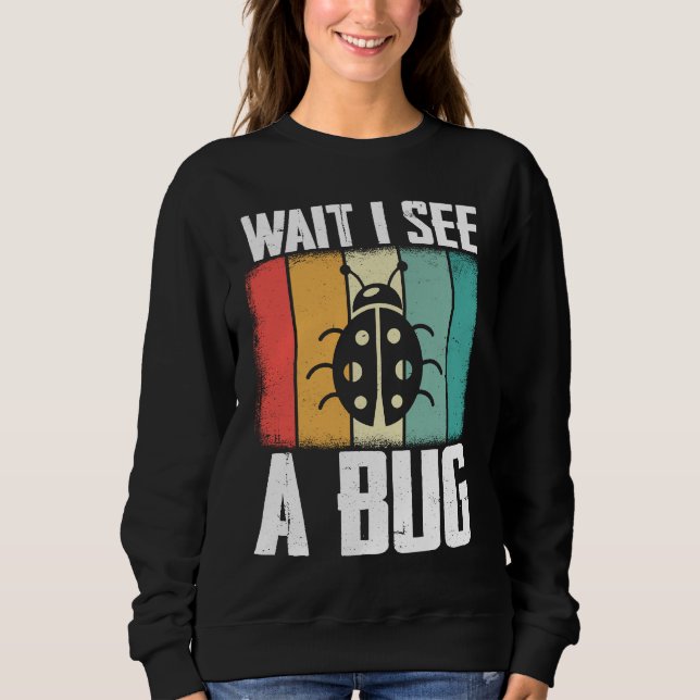 Camiseta Bug Lover Insect Science  Wait I see a Bug 8 (Frente)