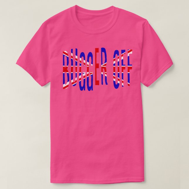 Camiseta Bugger de gíria britânica desligado (Frente do Design)