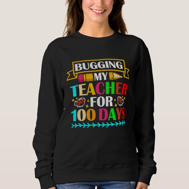 Camiseta Bugging My Teacher For 100 Days 100th Day Of Schoo (Frente)