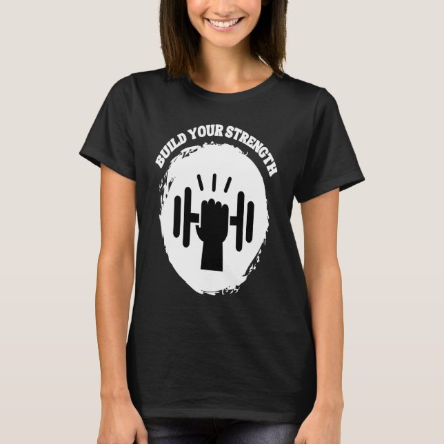 Camiseta Build Your Strength Be Stronger (Frente)