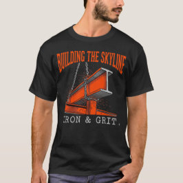 Camiseta Building The Skyline Iron And Grit Construction
