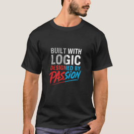 Camiseta Built with Logic, Designed by Passion – Programmer