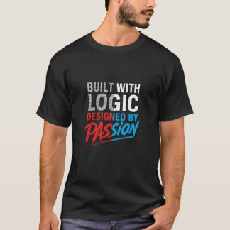 Camiseta Built with Logic, Designed by Passion – Programmer