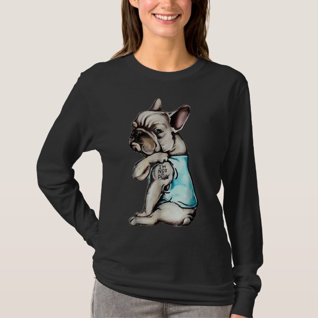Camiseta Buldogue Francês Eu Não Sou Um Pug (Frente)