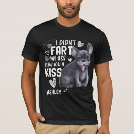 Camiseta Buldogue Francês Não Fart Kiss Dog