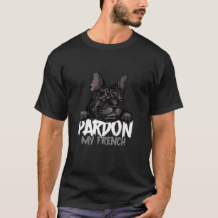 Camiseta Buldogue Francês Pun Perdão Meu Cachorro Francês E