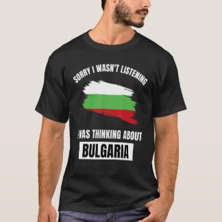 Camiseta Bulgária Ama Desculpe não estar ouvindo pensar sob