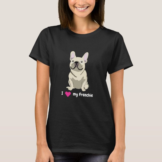 Camiseta Bulldog Francês Creme, Eu Amo meu Cachorro (Frente)