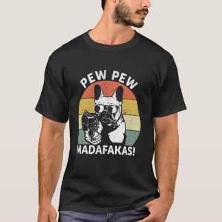 Camiseta Bulldog Francês Pew Pew Madafakas Louco Pew Vintag