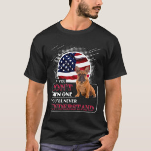 Camiseta Bulldog Francês Se Você Não Tem Um Cachorro