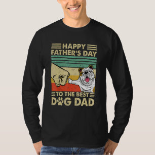 Camiseta Bulldog Happy Fatheru2019s Day To The Best Dog Pai