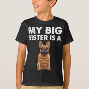 Camiseta Bulldog Minha Irmã Grande É Francesa
