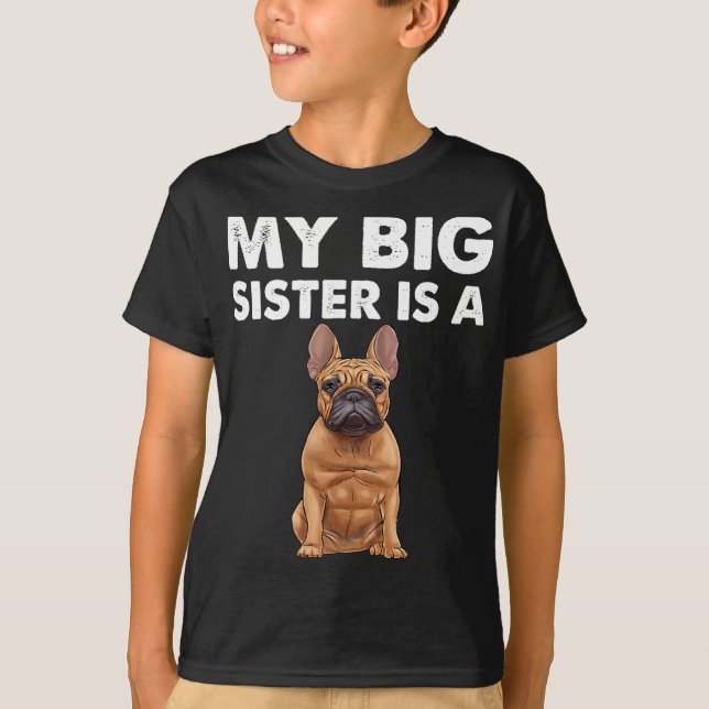 Camiseta Bulldog Minha Irmã Mais Velha É Uma Francesa  (Frente)