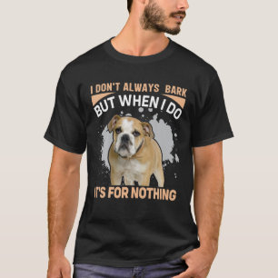 Camiseta Bulldog - Nem sempre Latido, mas quando faço é F