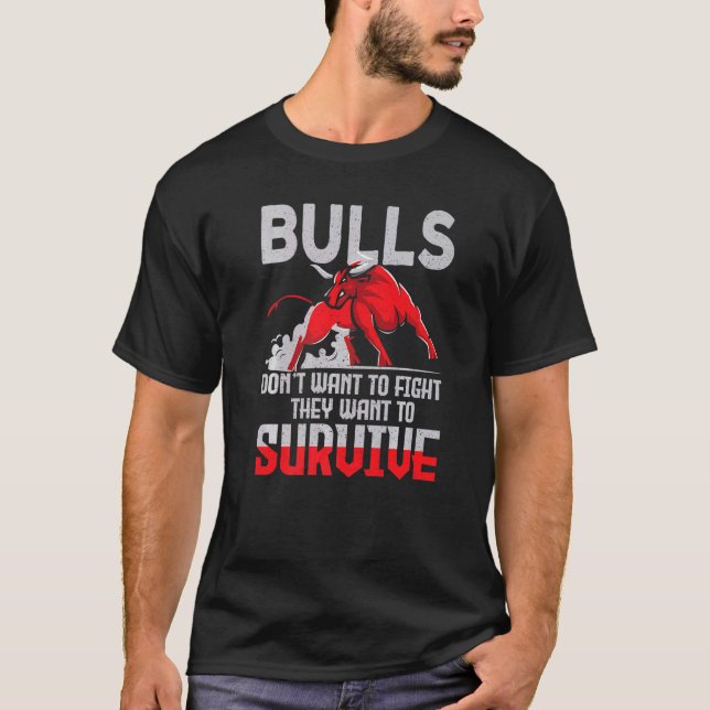 Camiseta Bulls Não Querem Combater Os Bulls Querem Sobreviv (Frente)