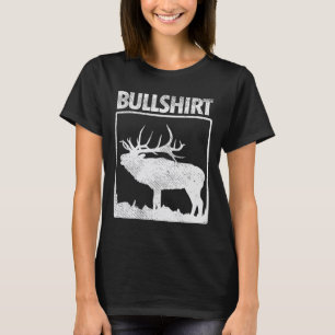 Camiseta Bullshirt Funny Bull Elk Deer Buck Arco Hunting Hu
