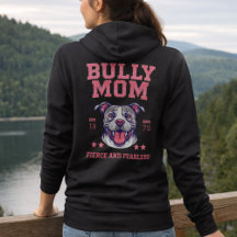 Bully Dog Mom - Fierce Fearless - Pit Bull Lover