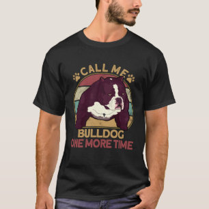 Camiseta Bully Pitbull Me Chame De Bulldog Uma Vez Mais Ame
