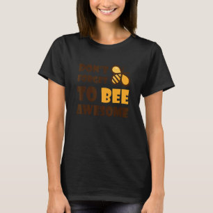 Camiseta Bumble Bee Bonito Não Esqueça de Ser Incrível 1