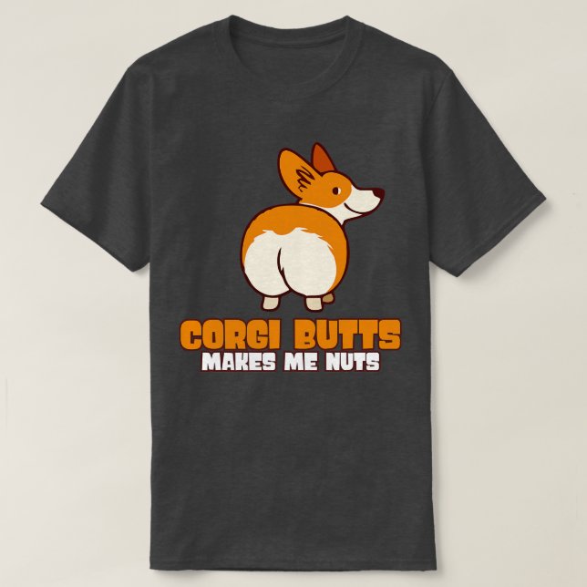 Camiseta Bumbuns Corgi me fazem Loucos (Frente do Design)