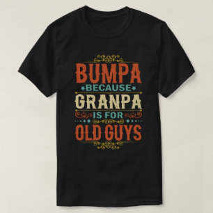 Camiseta Bumpa porque o vovô é para Caras antigas
