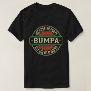 Camiseta Bumpa porque o vovô é para Caras antigas