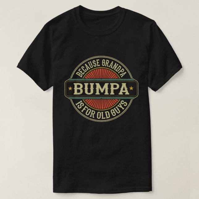 Camiseta Bumpa porque o vovô é para Caras antigas (Frente do Design)