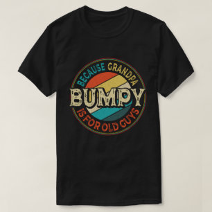 Camiseta Bumpy porque o vovô é para Caras antigas