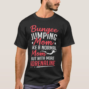Camiseta Bungee Jumping Mãe Com Mais Pulmão Adrenalina