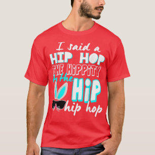 Camiseta Bunny Hippity Easter Bunny Eu Disse Um HipHop Engr