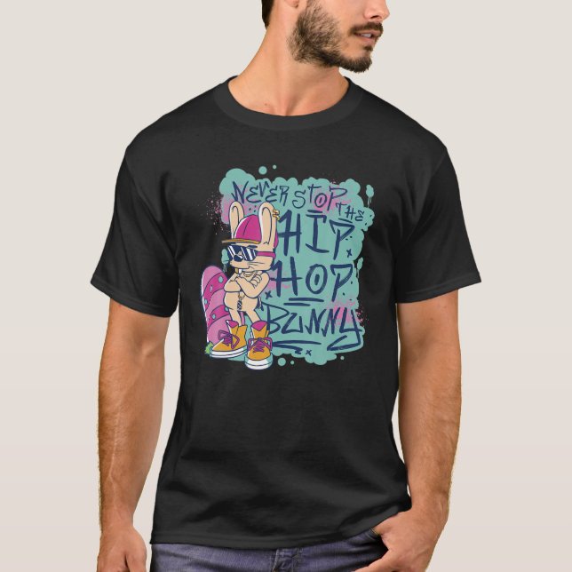Camiseta Bunny Hippity Easter Bunny, Nunca Pare O Hip Hop (Frente)