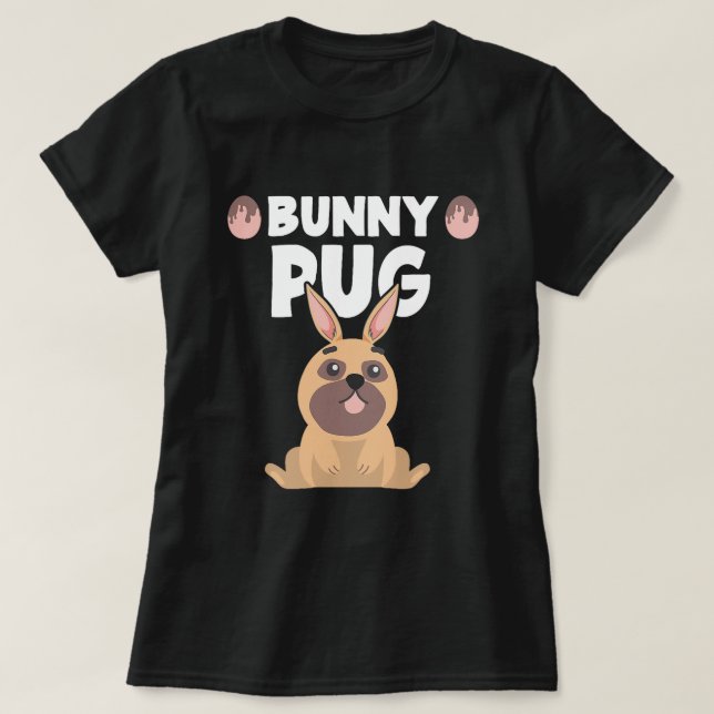 Camiseta Bunny Pug Páscoa Engraçada Cachorro Puggy Coelhinh (Frente do Design)
