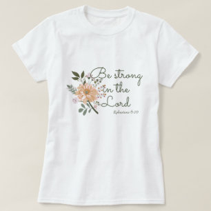 Camiseta Buquê Floral, seja forte no verso da Bíblia do S